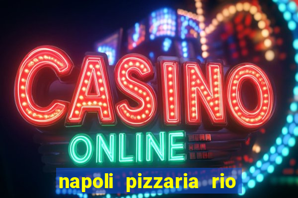 napoli pizzaria rio das pedras